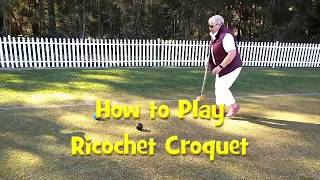 How to play Ricochet Croquet  6 hoop version [upl. by Conlon749]