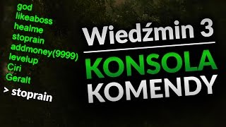 Wiedźmin 3  KONSOLA KOMENDY [upl. by Geiger]