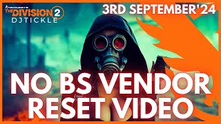 NO BS VENDOR RESET 3RD SEPTEMBER 2024 THE DIVISION 2 [upl. by Charlotte]