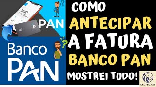 Como ANTECIPAR a fatura do banco PAN  Finalmente encontrei uma forma de antecipar  MOSTREI TUDO [upl. by Sax]