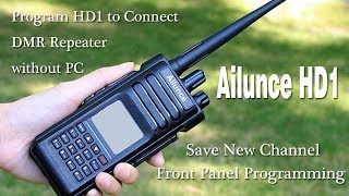 Ailunce HD1 Program HD1 to Connect DMR repeater without PC [upl. by Ethe]