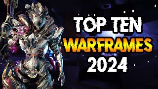 TOP 10 MUST HAVE WARFRAMES 2024 [upl. by Ennadroj]