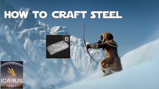 ICARUS  How to Craft Steel Ingots [upl. by Constantia]