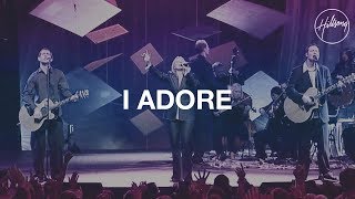 I Adore  Hillsong Worship [upl. by Ragucci216]