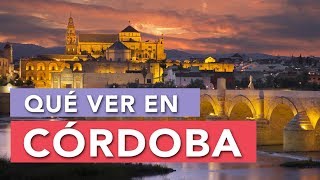 Qué ver en Córdoba  10 Lugares imprescindibles 🇪🇸 [upl. by Imalda]