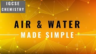 IGCSE CHEMISTRY REVISION Syllabus 11  Air and water [upl. by Marybella]