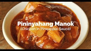 Pininyahang Manok Recipe Chicken in Pineapple Sauce  Yummy Ph [upl. by Laden]