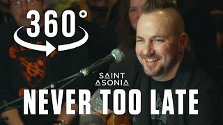 SaintAsoniaOfficial acoustic version of quotNever Too Latequot by ThreeDaysGrace 360VR Video [upl. by George]