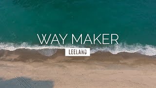 Way Maker  Leeland  LYRIC VIDEO [upl. by Doomham118]