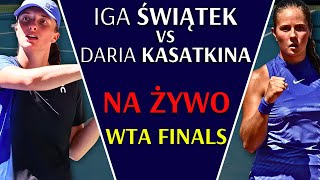 ŚWIĄTEK vs KASATKINA  WTA FINALS 2024  NA ŻYWO [upl. by Ednarb]