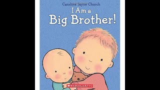 I Am a Big Brother By Caroline Jayne Church  Read Aloud [upl. by Allerbag]