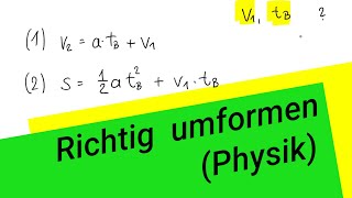 Physikalische Formeln richtig umformen Bewegungsgleichungen [upl. by Ira987]