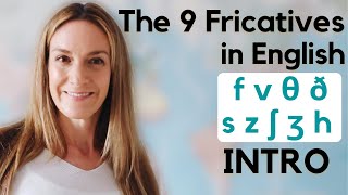 The 9 Fricatives in English  INTRO  English Pronunciation [upl. by Elleinaj]