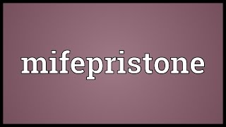 Mifepristone Meaning [upl. by Bryce]