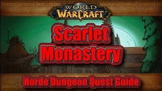 Classic WoW Scarlet Monastery Horde Dungeon Quest Guide [upl. by Rock]