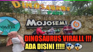 MOJOSEMI FOREST PARK  DINOSAURUS VIRAL ADA DISINI [upl. by Ydnes]