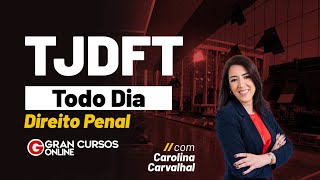 TJDFT todo dia  Analista  Direito Penal com Carolina Carvalhal [upl. by Yrreb]