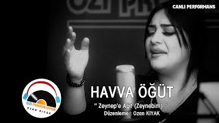 Havva Öğüt Zeynepe Ağıt Zeynebim  2021 l Ozi Produksiyon [upl. by Esilanna]