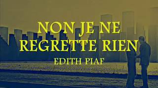 Non Je Ne Regrette Rien  Edith Piaf in Eng Translation [upl. by Aylatan]