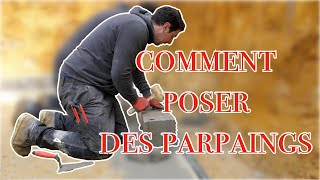 Construire sa Maison ép15 COMMENT POSER DES PARPAINGS [upl. by Bartholomeo936]