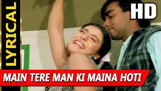 Main Tere Man Ki Maina Hoti With Lyrics  Vinod Rathod Alka Yagnik  Hulchul 1995 Songs  Kajol [upl. by Halyk]