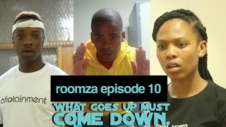 ROOMZA EPISODE 10  What Goes Up Must Come Down [upl. by Kcirderfla283]