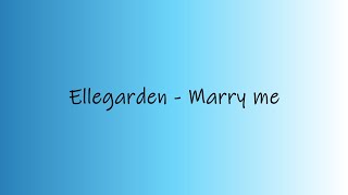 Ellegarden  Marry me [upl. by Dorcus]