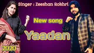 new song Zeeshan rokhri 2020 yaadan aundiya ne LYRICS [upl. by Etnahsa]