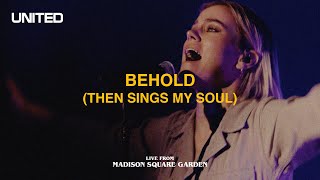 Behold Then Sings My Soul Live from Madison Square Garden  Hillsong UNITED [upl. by Jonah244]