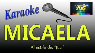 MICAELA Karaoke Arreglo por JLG [upl. by Tasia99]