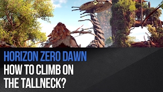 Horizon Zero Dawn  How to climb on the Tallneck [upl. by Orfield]