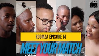 ROOMZA EPISODE 14  Meet Your Match [upl. by Weissman]