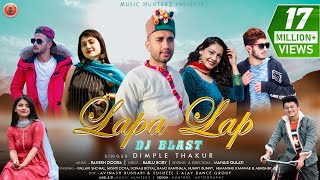 Lapa Lap  Dj Blast  Dimple Thakur  Latest Himachali Nonstop Songs  Pahari Video  Music HunterZ [upl. by Leaw]