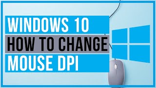 How To Adjust DPI Settings On A Mouse In Windows 10  Mouse Speed [upl. by Iralav]