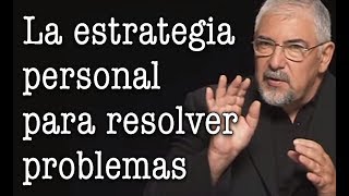 Jorge Bucay  La estrategia personal para resolver problemas [upl. by Annij]