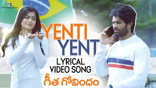 Yenti Yenti Lyrical Video Song  Vijay Deverakonda Rashmika Mandanna  Geetha Govindam [upl. by Ymmac398]