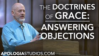 Answering Objections To Calvinism [upl. by Acyre]