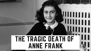 The TRAGIC Death Of Anne Frank [upl. by Crowns114]