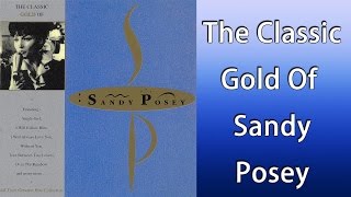 Sandy Posey  The Classic Gold Of Sandy Posey Full Album [upl. by Atoked530]