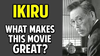 Ikiru  What Makes This Movie Great Episode 78 [upl. by Josefa569]