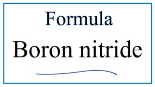 How to Write the Formula for Boron nitride [upl. by Luke]