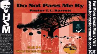 Father I Stretch My Hands  Pastor T L Barrett [upl. by Lachance]