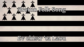 Breton Folk Song Ev Chistr ta Laou [upl. by Viscardi846]