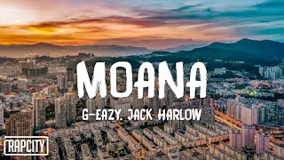 GEazy amp Jack Harlow  Moana Lyrics [upl. by Eugene]