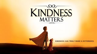 Kindness Matters Official full movie [upl. by Celinda]