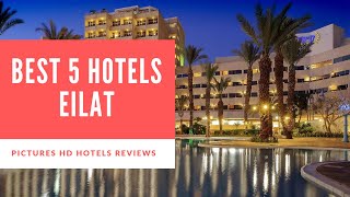 Top 5 Best Hotels in Eilat Israel  sorted by Rating Guests [upl. by Jolyn]