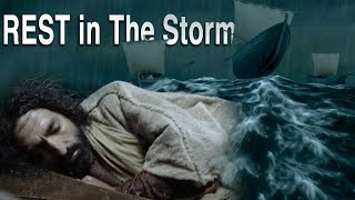 This Lesson From Jesus May Save Your Life REST in The Storm [upl. by Leveridge]