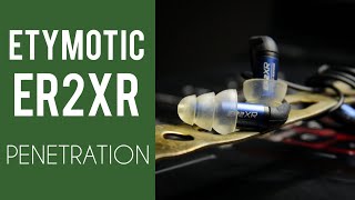 B Review Etymotic ER2XR  PENETRATION [upl. by Anotyad905]