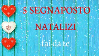 5 SEGNAPOSTO NATALIZI fai da te FACILISSIMI da fare  SEGNAPOSTI per NATALE [upl. by Nedle]