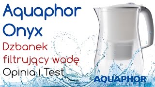 Aquaphor Onyx Dzbanek filtrujący wodę  Opinia [upl. by Colline978]